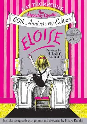 Eloise: Die absolut unverzichtbare 60. Jubiläumsausgabe - Eloise: The Absolutely Essential 60th Anniversary Edition