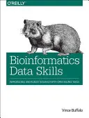 Bioinformatik-Daten-Kenntnisse: Reproduzierbare und robuste Forschung mit Open-Source-Tools - Bioinformatics Data Skills: Reproducible and Robust Research with Open Source Tools