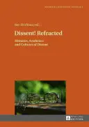 Dissens! Gebrochen: Geschichte, Ästhetik und Kulturen des Dissenses - Dissent! Refracted: Histories, Aesthetics and Cultures of Dissent