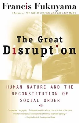 Die große Zerrüttung: Die menschliche Natur und die Wiederherstellung der sozialen Ordnung - The Great Disruption: Human Nature and the Reconstitution of Social Order