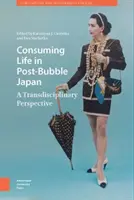 Das konsumierende Leben im Japan nach der Blase: Eine transdisziplinäre Perspektive - Consuming Life in Post-Bubble Japan: A Transdisciplinary Perspective
