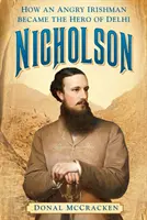 Nicholson: Wie ein wütender Ire zum Helden von Delhi wurde - Nicholson: How an Angry Irishman Became the Hero of Delhi