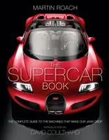 Supercar Book - Der komplette Leitfaden zu den Maschinen, die uns die Kinnlade herunterfallen lassen - Supercar Book - The Complete Guide to the Machines That Make Our Jaws Drop