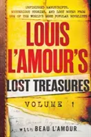 Die verlorenen Schätze von Louis l'Amour: Band 1: Unvollendete Manuskripte, geheimnisvolle Geschichten und verlorene Notizen eines der beliebtesten Romanautoren der Welt - Louis l'Amour's Lost Treasures: Volume 1: Unfinished Manuscripts, Mysterious Stories, and Lost Notes from One of the World's Most Popular Novelists