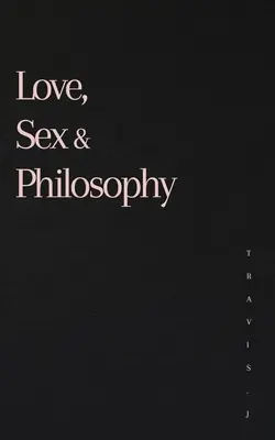 Liebe, Sex und Philosophie - Love, Sex and Philosophy