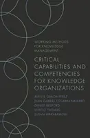 Kritische Fähigkeiten und Kompetenzen für Wissensorganisationen - Critical Capabilities and Competencies for Knowledge Organizations