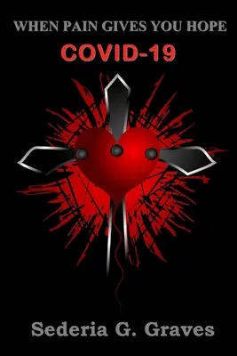 Wenn der Schmerz dir Hoffnung gibt COVID-19 - When Pain Gives You Hope COVID-19