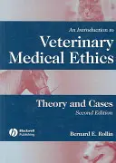 Eine Einführung in die veterinärmedizinische Ethik: Theorie und Fallbeispiele - An Introduction to Veterinary Medical Ethics: Theory and Cases