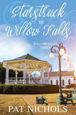 Starstruck in Willow Falls: (Willow Falls, Buch #3) - Starstruck in Willow Falls: (willow Falls, Book #3)