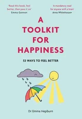Ein Werkzeugkasten zum Glücklichsein: 53 Wege, sich besser zu fühlen - A Toolkit for Happiness: 53 Ways to Feel Better