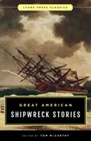 Great American Shipwreck Stories: Lyons Press-Klassiker - Great American Shipwreck Stories: Lyons Press Classics