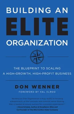 Aufbau einer Elite-Organisation: Die Blaupause für die Skalierung eines wachstumsstarken, hochprofitablen Unternehmens - Building an Elite Organization: The Blueprint to Scaling a High-Growth, High-Profit Business