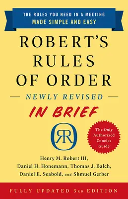 Robert's Rules of Order Newly Revised in Brief, 3. - Robert's Rules of Order Newly Revised in Brief, 3rd Edition