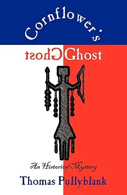 Das Gespenst der Kornblume: Ein historisches Rätsel - Cornflower's Ghost: An Historical Mystery