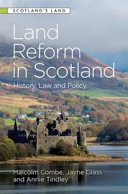 Landreform in Schottland: Geschichte, Recht und Politik - Land Reform in Scotland: History, Law and Policy