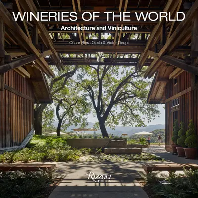 Weinkellereien der Welt: Architektur und Weinbau - Wineries of the World: Architecture and Viniculture