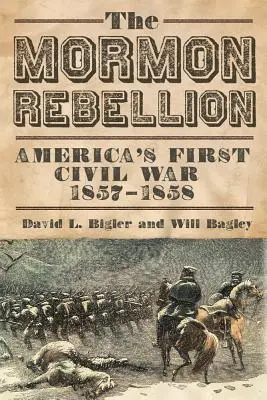 Mormonen-Rebellion: Amerikas erster Bürgerkrieg, 1857-1858 - Mormon Rebellion: America's First Civil War, 1857-1858