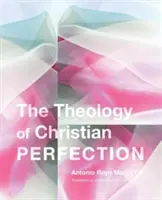 Theologie der christlichen Vollkommenheit - Theology of Christian Perfection