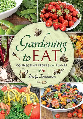 Gärtnern um zu essen: Eine Verbindung zwischen Menschen und Pflanzen - Gardening to Eat: Connecting People and Plants