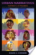Urban Narratives; Portraits in Progress - Leben an den Schnittstellen von Lernbehinderung, Rasse und sozialer Klasse - Urban Narratives; Portraits in Progress- Life at the Intersections of Learning Disability, Race, and Social Class