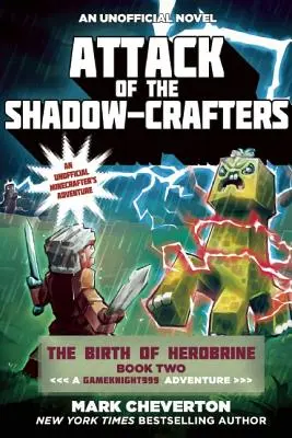 Angriff der Schattenhandwerker: Die Geburt von Herobrine Buch Zwei: Ein Gameknight999 Abenteuer: Ein inoffizielles Minecrafters-Abenteuer - Attack of the Shadow-Crafters: The Birth of Herobrine Book Two: A Gameknight999 Adventure: An Unofficial Minecrafters Adventure