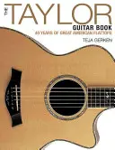 Das Taylor-Gitarrenbuch: 40 Jahre große amerikanische Flattops - The Taylor Guitar Book: 40 Years of Great American Flattops
