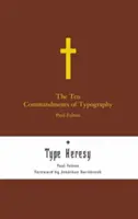 Die Zehn Gebote der Typografie/Type Heresy: Die zehn Gebote der Typografie brechen - The Ten Commandments of Typography/Type Heresy: Breaking the Ten Commandments of Typography