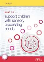 Wie man Kinder mit sensorischen Verarbeitungsproblemen unterstützt - How to Support Children with Sensory Processing Needs