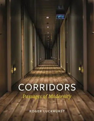 Korridore: Passagen der Moderne - Corridors: Passages of Modernity