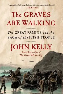 Die Gräber gehen um: Die große Hungersnot und die Sage vom irischen Volk - The Graves Are Walking: The Great Famine and the Saga of the Irish People