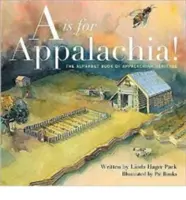 A steht für Appalachia!: Das Alphabetbuch des appalachischen Erbes - A is for Appalachia!: The Alphabet Book of Appalachian Heritage