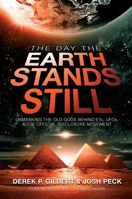 Der Tag, an dem die Erde stillsteht: Die Demaskierung der alten Götter hinter ETs, UFOs und der offiziellen Enthüllungsbewegung - The Day the Earth Stands Still: Unmasking the Old Gods Behind ETs, UFOs, and the Official Disclosure Movement