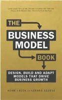 Business Model Book - Entwurf, Aufbau und Anpassung von Geschäftsideen, die das Unternehmenswachstum fördern - Business Model Book - Design, build and adapt business ideas that drive business growth