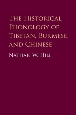 Die historische Phonologie des Tibetischen, Birmanischen und Chinesischen - The Historical Phonology of Tibetan, Burmese, and Chinese