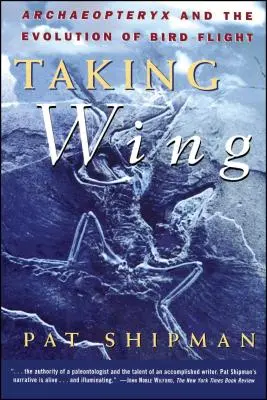 Flügelschlag: Archaeopteryx und die Evolution des Vogelflugs - Taking Wing: Archaeopteryx and the Evolution of Bird Flight