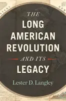 Die lange amerikanische Revolution und ihr Erbe - The Long American Revolution and Its Legacy