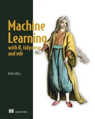 Maschinelles Lernen mit R, Tidyverse und Mlr - Machine Learning with R, the Tidyverse, and Mlr