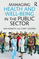 Management von Gesundheit und Wohlbefinden im öffentlichen Sektor: Ein Leitfaden für bewährte Verfahren - Managing Health and Wellbeing in the Public Sector: A Guide to Best Practice