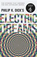 Philip K. Dicks Elektrische Träume: Band 1 - Die Geschichten, die die erfolgreiche Channel 4-Serie inspirierten - Philip K. Dick's Electric Dreams: Volume 1 - The stories which inspired the hit Channel 4 series