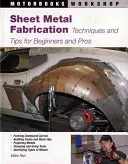 Blechbearbeitung: Techniken und Tipps für Anfänger und Profis - Sheet Metal Fabrication: Techniques and Tips for Beginners and Pros