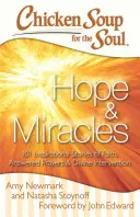 Hühnersuppe für die Seele: Hoffnung und Wunder: 101 inspirierende Geschichten über Glaube, erhörte Gebete und göttliches Eingreifen - Chicken Soup for the Soul: Hope & Miracles: 101 Inspirational Stories of Faith, Answered Prayers, and Divine Intervention