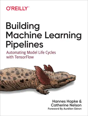 Aufbau von Pipelines für maschinelles Lernen: Automatisieren von Modell-Lebenszyklen mit Tensorflow - Building Machine Learning Pipelines: Automating Model Life Cycles with Tensorflow