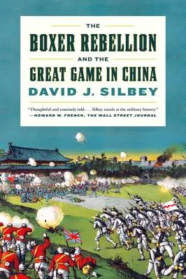 Der Boxeraufstand und das große Spiel in China: Eine Geschichte - The Boxer Rebellion and the Great Game in China: A History