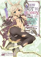 Wie man einen Dämonenlord nicht beschwört: Band 6 - How Not to Summon a Demon Lord: Volume 6