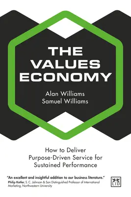 Die Werte-Ökonomie: Wie man zweckorientierten Service für nachhaltige Leistung bietet - The Values Economy: How to Deliver Purpose-Driven Service for Sustained Performance