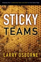 Klebrige Teams: Wie Sie Ihr Leitungsteam und Ihre Mitarbeiter auf dem gleichen Stand halten - Sticky Teams: Keeping Your Leadership Team and Staff on the Same Page