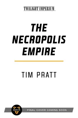 Das Nekropolis-Imperium: Ein Zwielicht-Imperium-Roman - The Necropolis Empire: A Twilight Imperium Novel