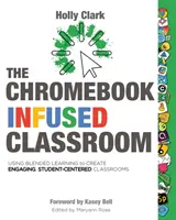 Das mit Chromebooks ausgestattete Klassenzimmer - The Chromebook Infused Classroom