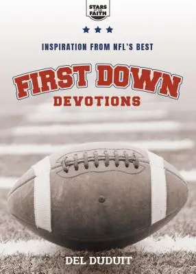 First Down-Andachten: Inspiration von den besten Spielern der NFL - First Down Devotions: Inspiration from the Nfl's Best