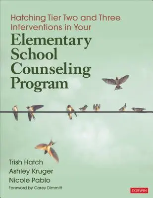 Schlüpfen Sie in Ihrem Grundschulberatungsprogramm in Interventionen der zweiten und dritten Stufe - Hatching Tier Two and Three Interventions in Your Elementary School Counseling Program